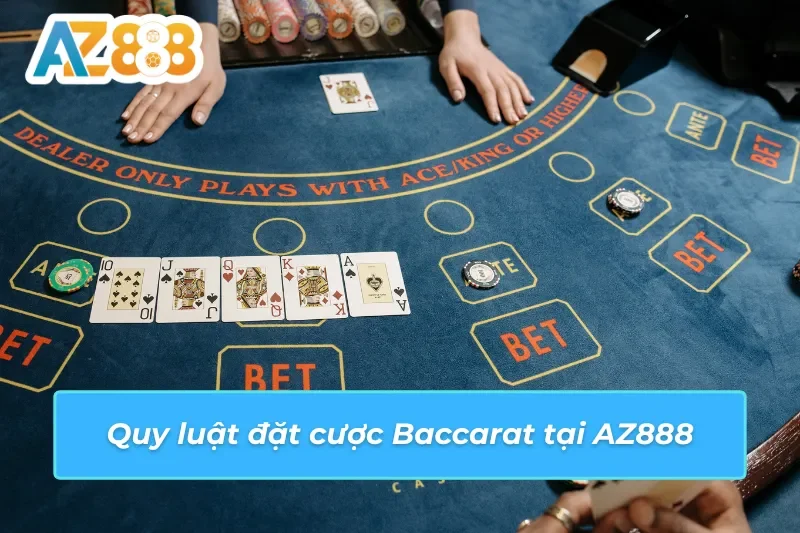 Baccarat - Trải Nghiệm Giải Trí Và Cơ Hội Thắng Lớn Tại AZ888 6 Quy luật đặt cược Baccarat AZ888