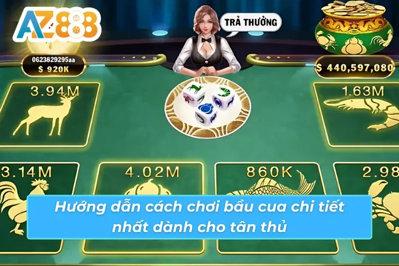 Luật chơi, quy trình ván cược, cách tính tiền thắng trong Bầu Cua AZ888