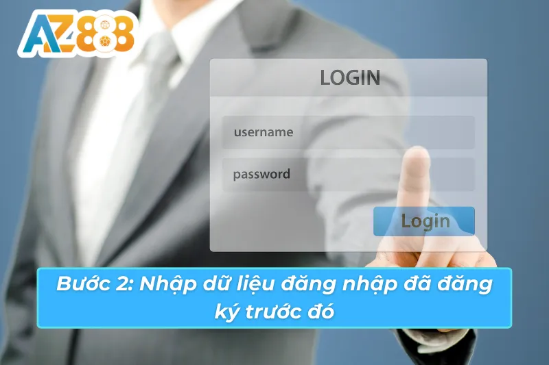 Đăng nhập tài khoản AZ888 nhanh chóng với thông tin đã đăng ký