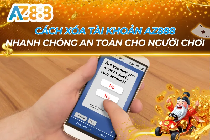 Cách Xóa Tài Khoản AZ888 Nhanh Chóng An Toàn Cho Người Chơi 10 Cách Xóa Tài Khoản AZ888