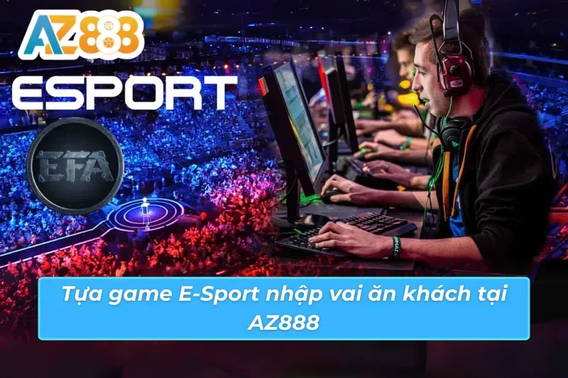 E-Sport AZ888- Sân Chơi Đẳng Cấp Cho Tín Đồ Thể Thao Điện Tử 4 Trò chơi E-Sport AZ888 được nhiều game thủ ưu ái