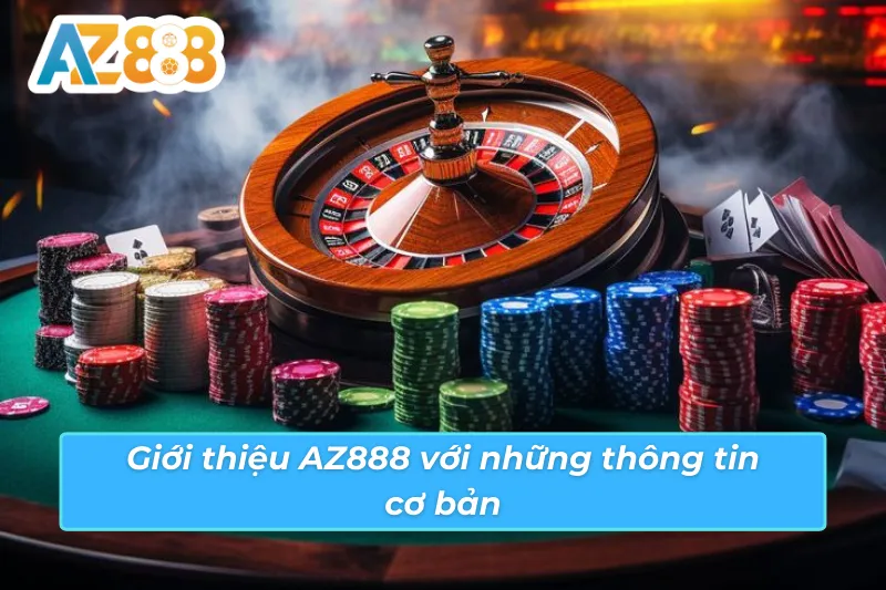 Giới Thiệu AZ888 - Sân Chơi Cá Cược Uy Tín Hàng Đầu Việt Nam 1 Giới thiệu những thông tin cơ bản về nhà cái AZ888
