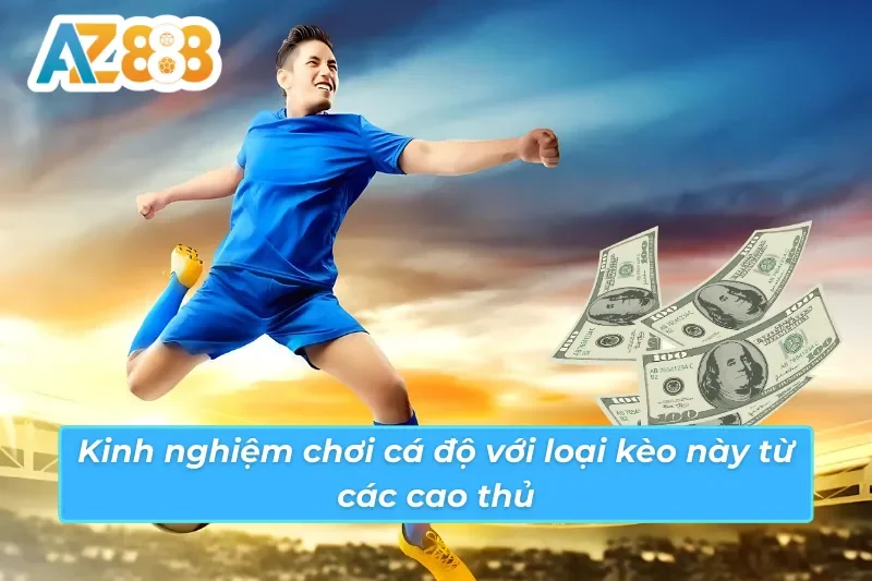 Kinh nghiệm chơi cá cược bóng đá với loại kèo Macao AZ888