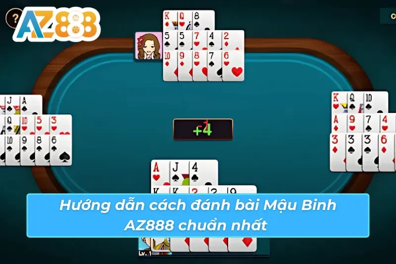 Mậu Binh - Game Trực Tuyến Hấp Dẫn, Dễ Chơi #1 Tại AZ888 3 Hướng dẫn cách đánh bài Mậu Binh AZ888 chuẩn nhất