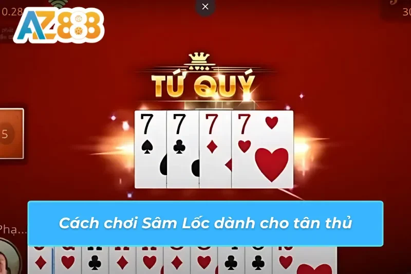 Cách thức đặt cược Sâm Lốc AZ888 dễ trúng thưởng