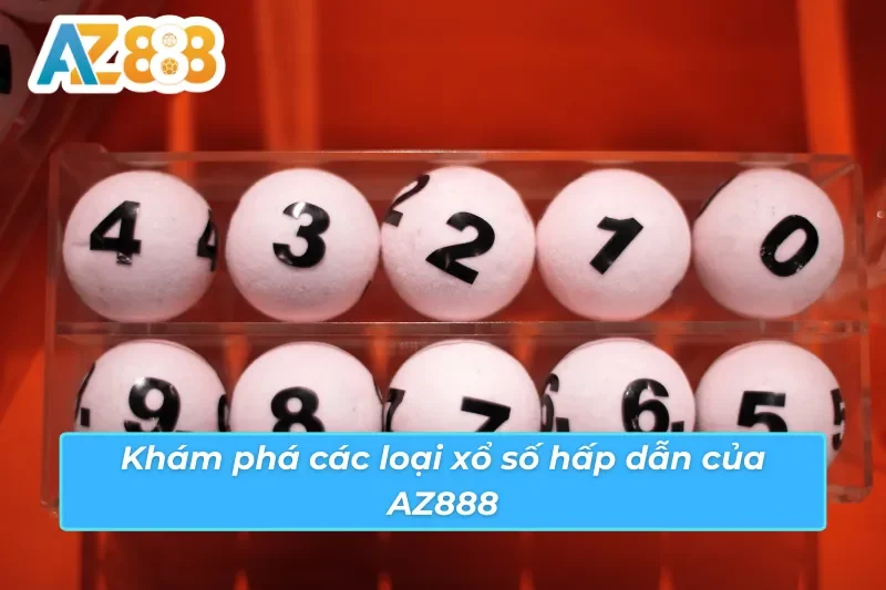 Khám phá các loại xổ số hấp dẫn tại AZ888 