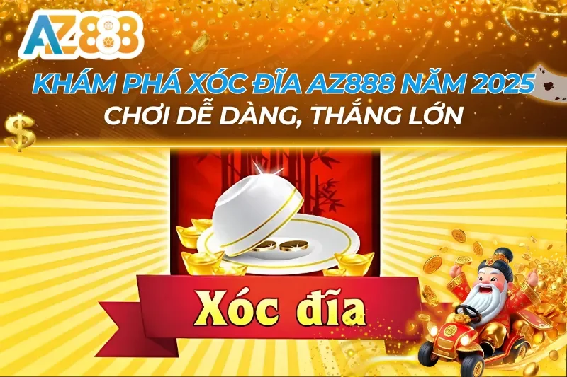 Khám Phá Xóc Đĩa Tân Xuân Năm 2026 - Chơi Dễ Dàng, Thắng Lớn Cùng AZ888 11 Khám Phá Xóc Đĩa Tân Xuân Năm 2026 - Chơi Dễ Dàng, Thắng Lớn Cùng AZ888